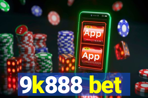 9k888 bet